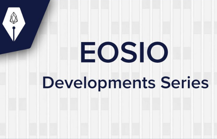 EOSIO – Developments Series – #2